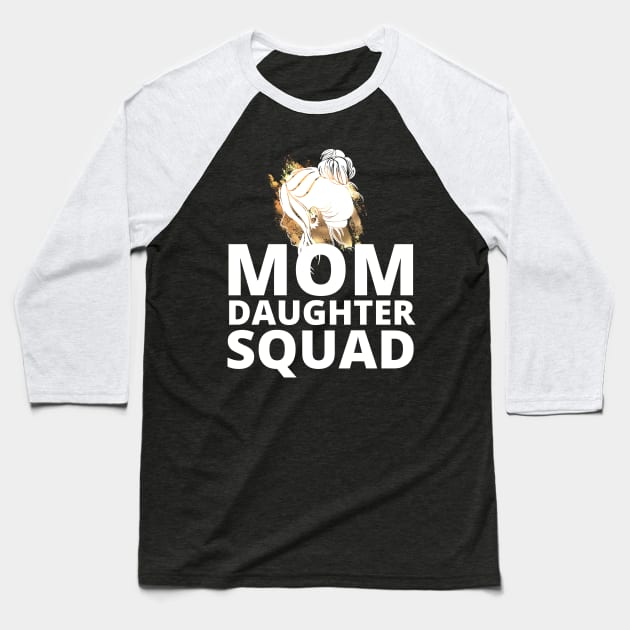 Mom Daughter Squad Mothers day Birthday Girl Funny Matching Baseball T-Shirt by Johner_Clerk_Design